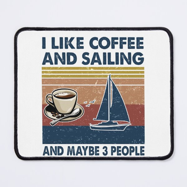 Item preview, I like coffee and Sailing and maybe 3 people designed and sold by tuyetnhung98.