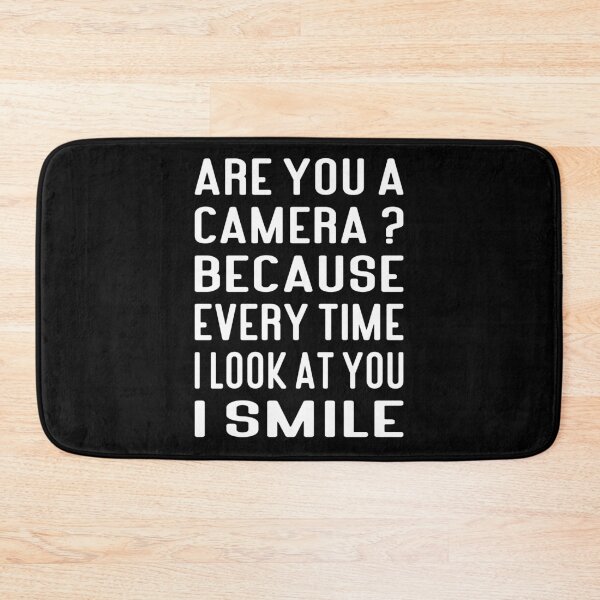 Item preview, Are You A Camera Because Every Time I Look At You I Smile Typography Love Quote in Normal Style - Funny designed and sold by Vasabi88.