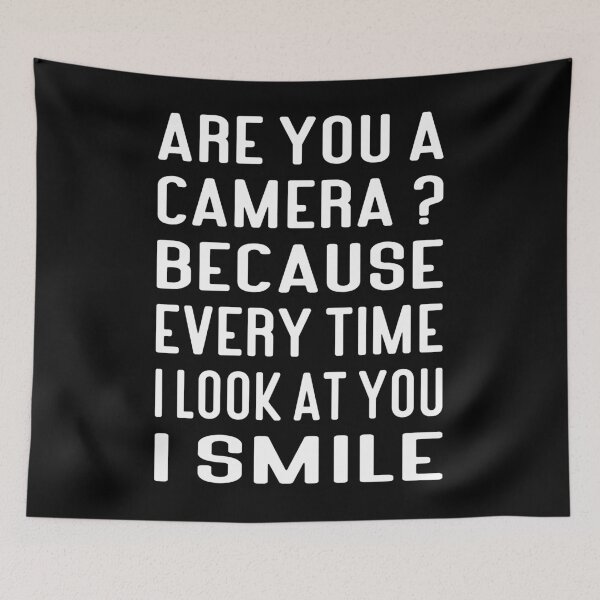 Item preview, Are You A Camera Because Every Time I Look At You I Smile Typography Love Quote in Normal Style - Funny designed and sold by Vasabi88.