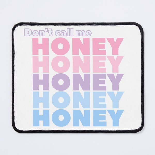 Item preview, DON'T CALL ME HONEY designed and sold by MyLucidDreams.