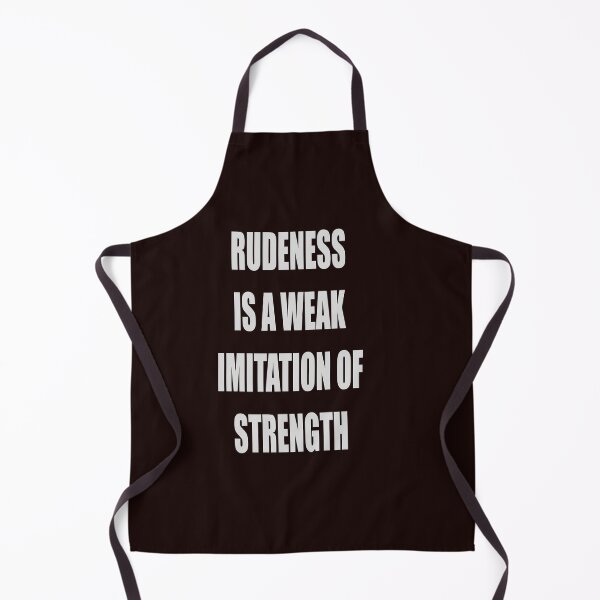 Item preview, RUDENESS IS A WEAK IMITATION OF STRENGTH designed and sold by CUTESTUFFnow.