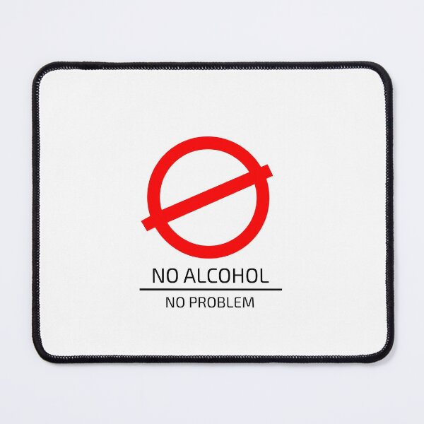 Item preview, NO ALCOHOL NO PROBLEM designed and sold by djaber1998.