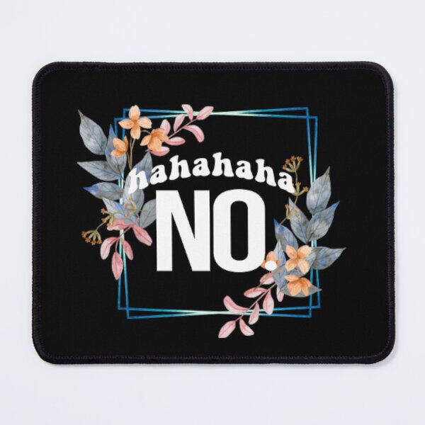 Item preview, HAHAHAHA NO designed and sold by LiveToLearn.