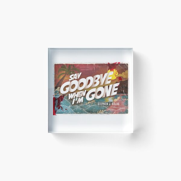 Item preview, Say Goodbye designed and sold by RedDogPress.