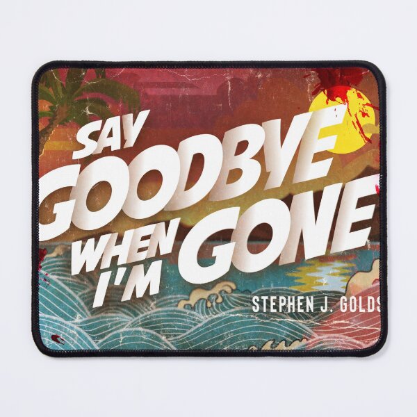 Item preview, Say Goodbye designed and sold by RedDogPress.