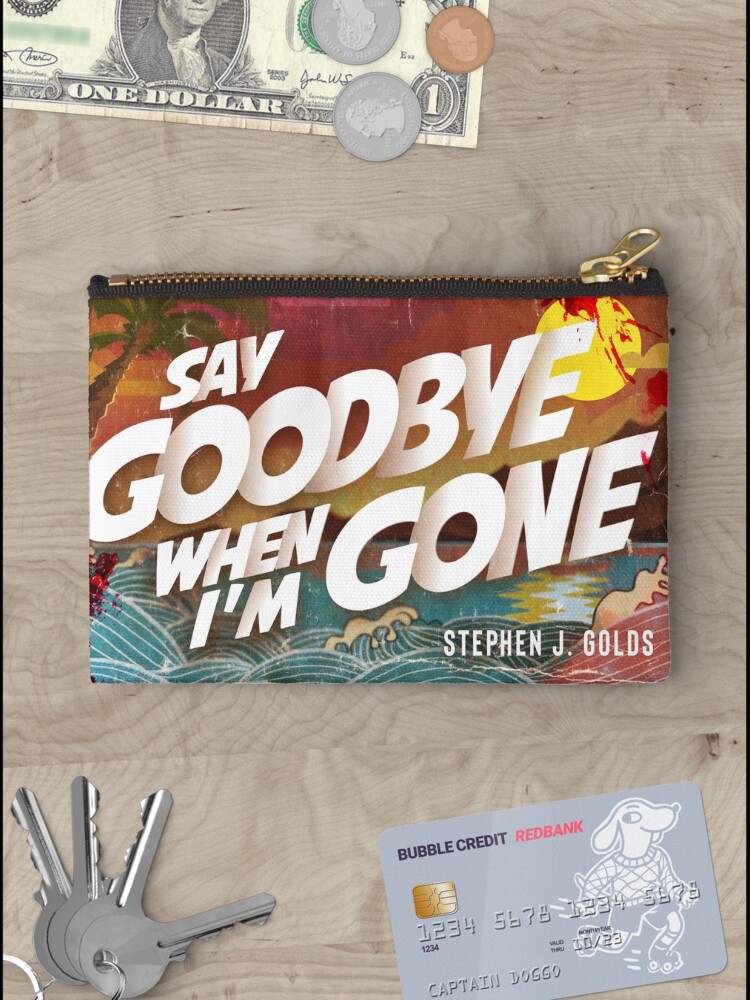 Thumbnail 3 of 4, Zipper Pouch, Say Goodbye designed and sold by RedDogPress.