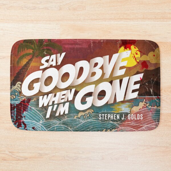 Item preview, Say Goodbye designed and sold by RedDogPress.