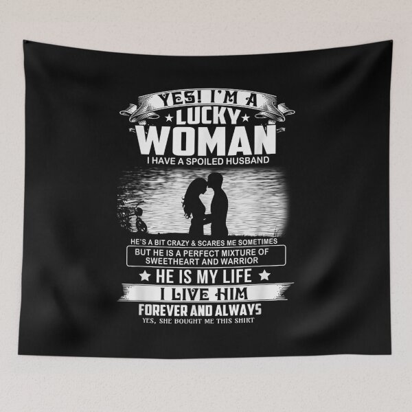 Item preview, Yes I'm A Lucky Woman I Have A Spoiled Hus For Wife designed and sold by lindaxse.