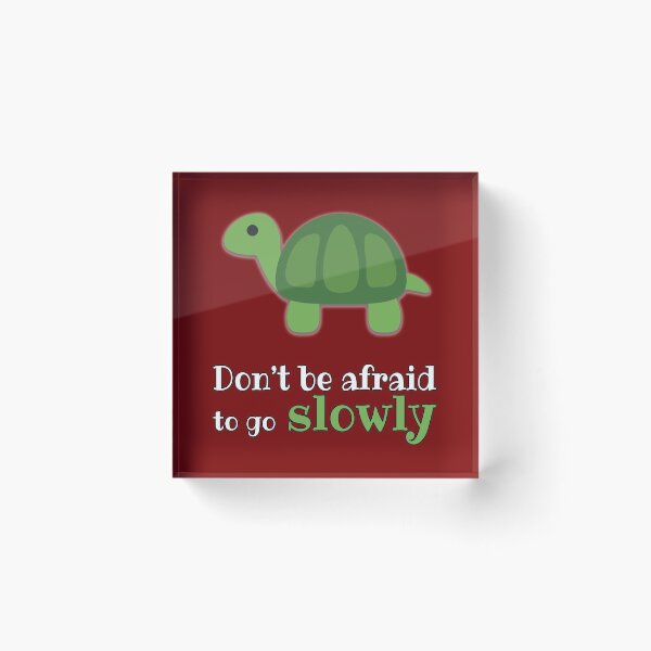 Item preview, Don't Be Afraid To Go Slowly designed and sold by StoneBluePlanet.