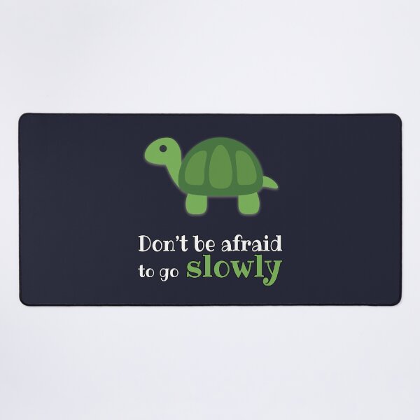 Item preview, Don't Be Afraid To Go Slowly designed and sold by StoneBluePlanet.
