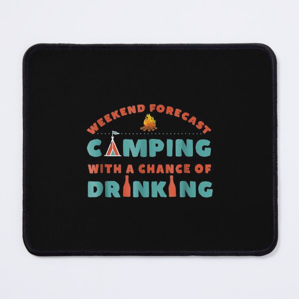 Item preview, Weekend Forecast Camping With A Chance Of Drinking designed and sold by lindaxse.