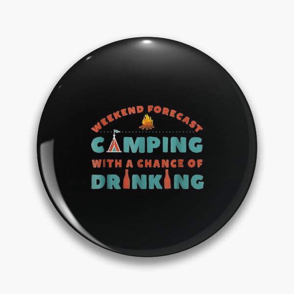 Item preview, Weekend Forecast Camping With A Chance Of Drinking designed and sold by lindaxse.