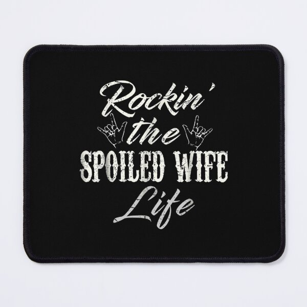Item preview, Rockin The Spoiled Wife Life Apparel Clothing designed and sold by lindaxse.