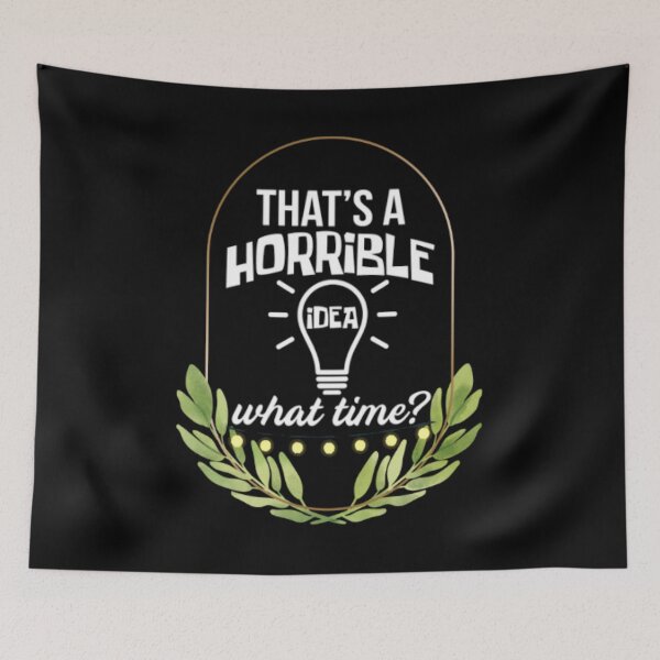 Item preview, That's a Horrible Idea designed and sold by LiveToLearn.