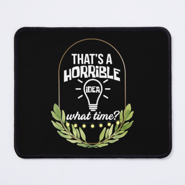 Item preview, That's a Horrible Idea designed and sold by LiveToLearn.