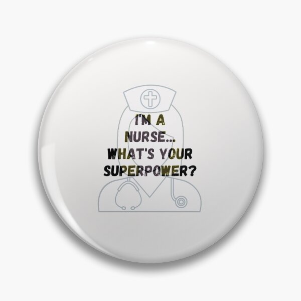 Item preview, I'm a nurse.. whats your superpower? Nurse image. designed and sold by sugarrosekitch.