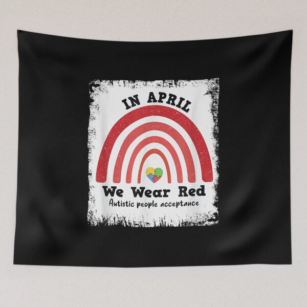 Item preview, In April We Wear Red Instead Autistic People Acceptance 2021 designed and sold by jennifera11.