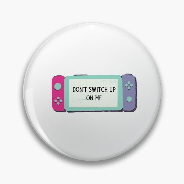 Item preview,  DON'T SWITCH  UP ON ME  designed and sold by DiscoVibes.