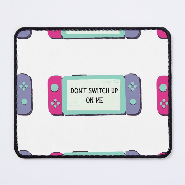 Item preview,  DON'T SWITCH  UP ON ME  designed and sold by DiscoVibes.