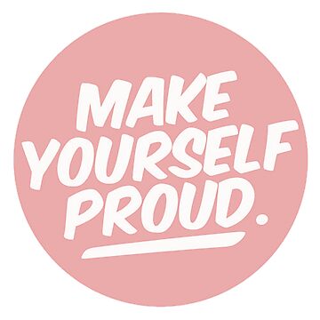 Artwork thumbnail, Make Yourself Proud by re-send