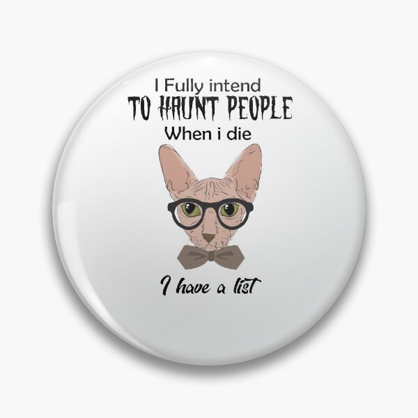 Item preview, i fully intend to haunt people when i die i have a list designed and sold by JimmyJD.