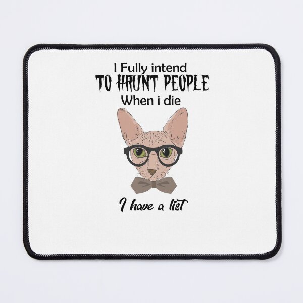 Item preview, i fully intend to haunt people when i die i have a list designed and sold by JimmyJD.