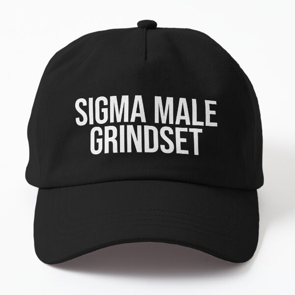 Sigma Male Grindset Dad Hat