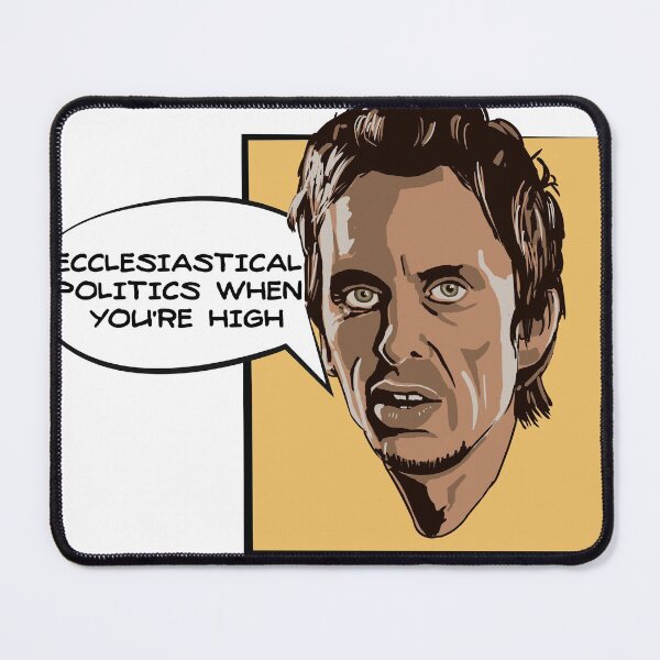 Item preview, Ecclesiastical politics when you're high - Super Hans quote designed and sold by Bobby Shaftoe.