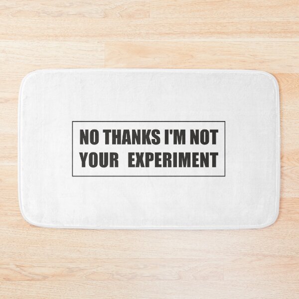 Item preview, I´M NOT YOUR EXPERIMENT designed and sold by MakisRIZOS.