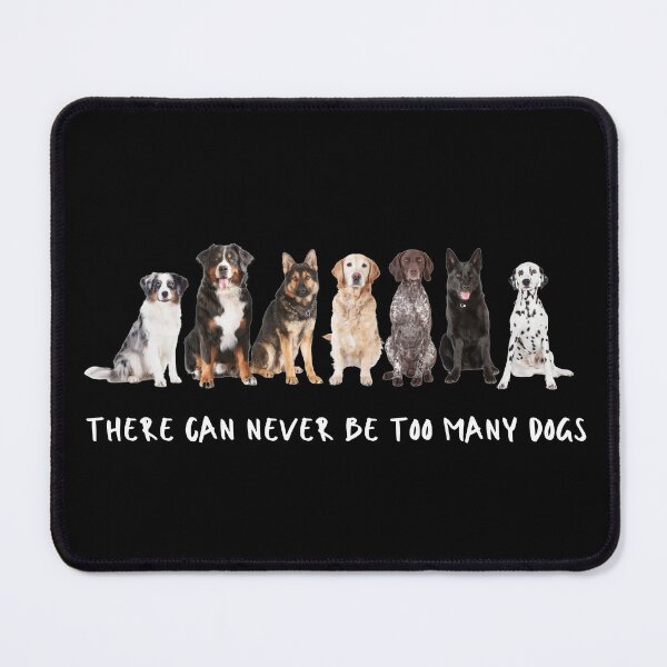 Item preview, There can never be too many dogs. Photograph, capitals, handwritten text. designed and sold by JellyBeenzz.