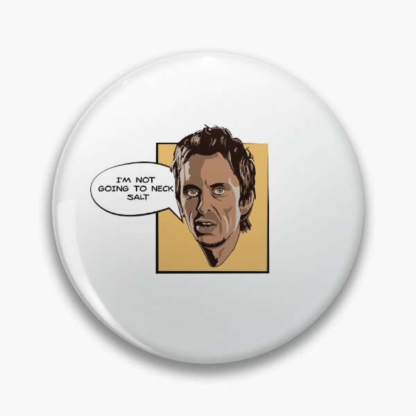 Item preview, I'm not going to neck salt - Super Hans quote designed and sold by Bobby Shaftoe.