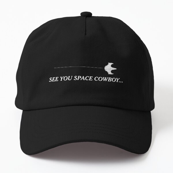 See You Space Cowboy Dad Hat