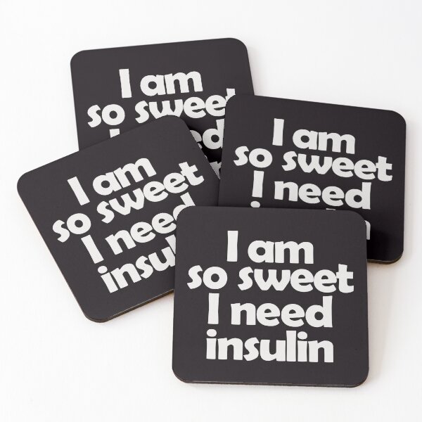 Item preview, i am so sweet i need insulin designed and sold by justplainwords.