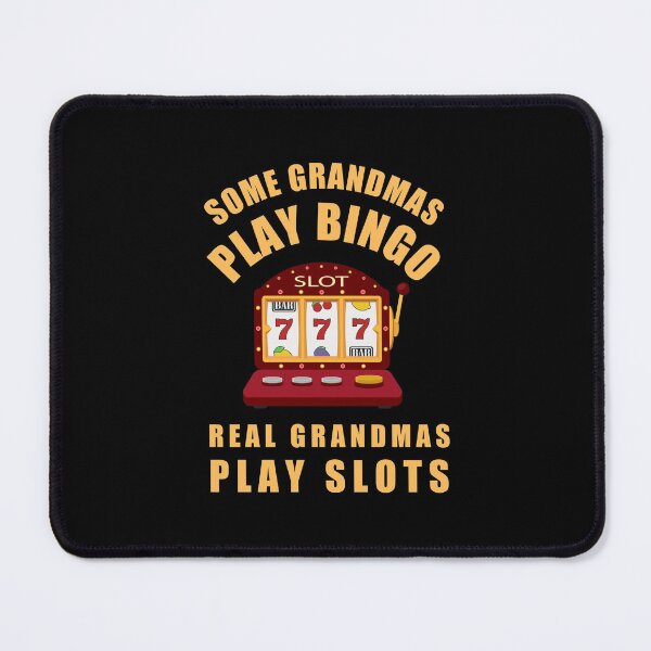 Item preview, Some Grandmas Play Bingo, Real Grandmas Play Slots designed and sold by Designforoz.
