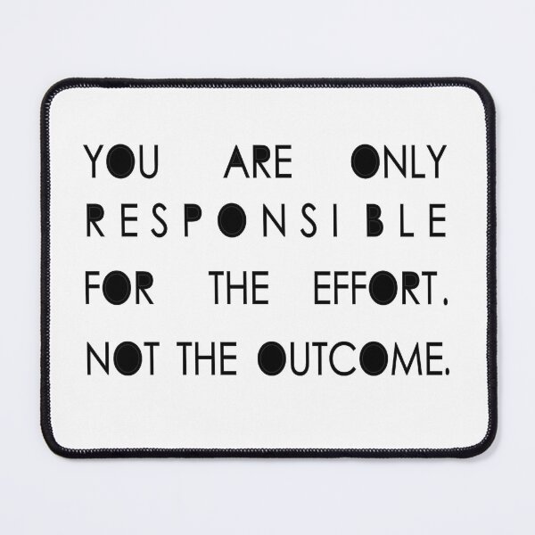 Item preview, T-shirt You are responsible. for the effort. not the outcome.2 designed and sold by DesignareMedOx.