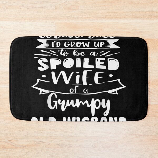 Item preview, I Never Dreamed I'd Grow Up To Be A Spoiled Wife designed and sold by cysandy.