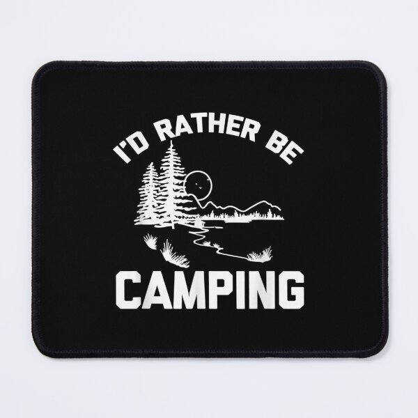 Item preview, I'd Rather Be Camping Saying Sarcastic Camping designed and sold by cysandy.