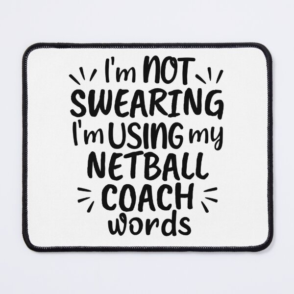 Item preview, I'm not swearing I'm using my netball coach words designed and sold by TheGreenGoat.