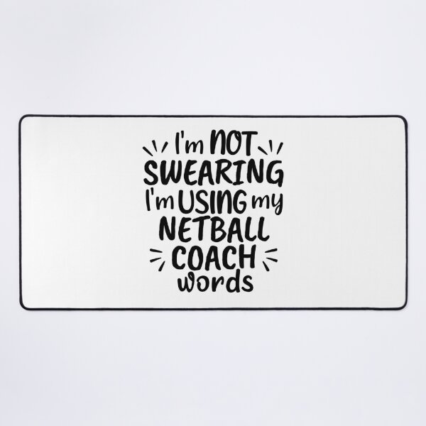 Item preview, I'm not swearing I'm using my netball coach words designed and sold by TheGreenGoat.
