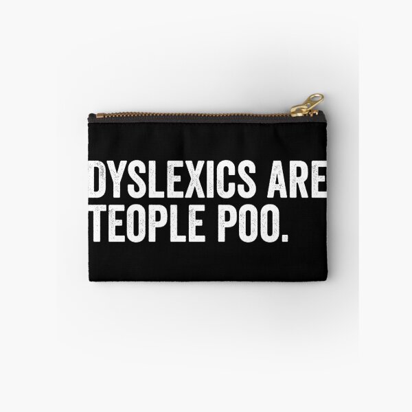 Item preview, Dyslexics are teople poo designed and sold by HorizonDesignz.