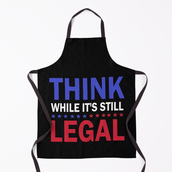 Item preview, Think While It's Still Legal  designed and sold by ZiesMerch.
