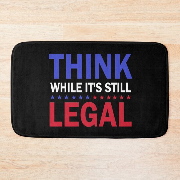 Item preview, Think While It's Still Legal  designed and sold by ZiesMerch.