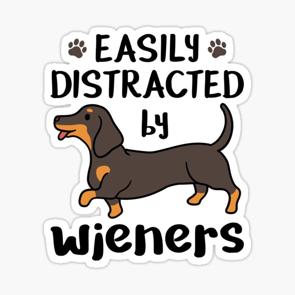 Item preview, Easily Distracted by Wieners Funny Dachshund Wiener Dog designed and sold by jaygo.