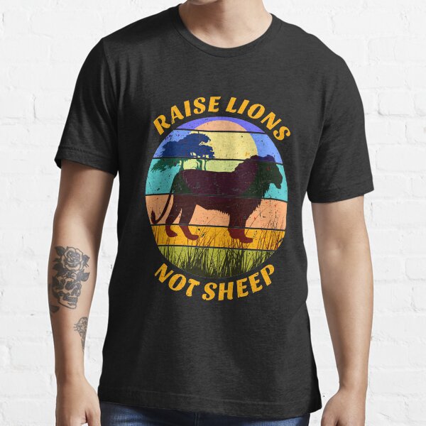 Raise Lions Not Sheep, African Savanna Sunset Essential T-Shirt