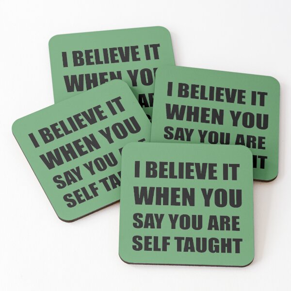 Item preview, I Believe It When You Say You Are Self Taught Sarcastic Text designed and sold by taiche.