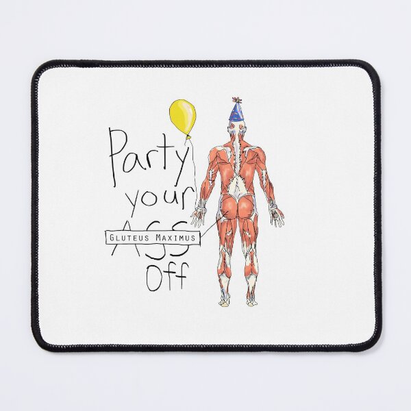 Item preview, Party your Gluteus Maximus Off  designed and sold by maryhop.