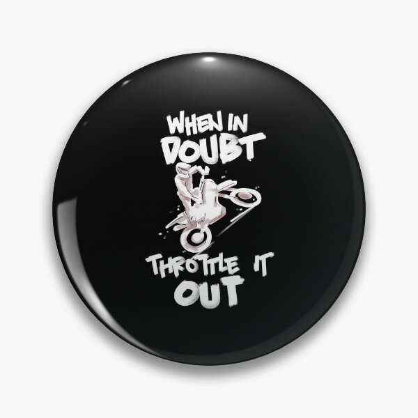 Item preview, When in Doubt Throttle it Out designed and sold by ComfyRebel.