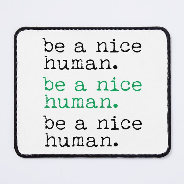 Item preview, be a nice human - green designed and sold by ibijin.
