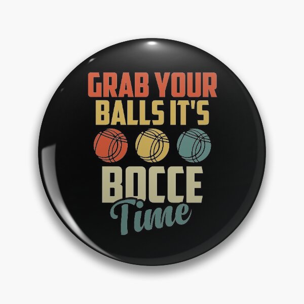 Item preview, Grab Your Balls It's Bocce Time Funny Bocce Ball Player Gift Idea / Christmas Gifts Vintage Design designed and sold by Chamssou.