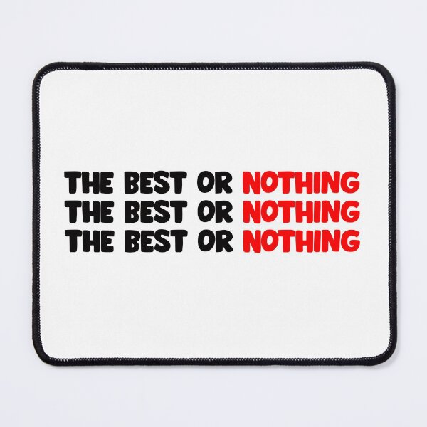 Item preview, the Best or Nothing  designed and sold by David  Selim.